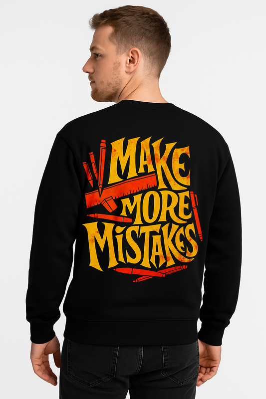 Make More Mistakes Sweatshirt