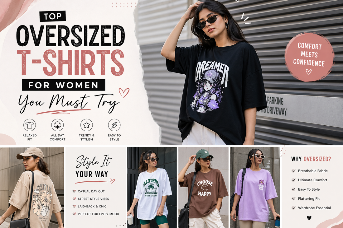 Top Oversized T-Shirts for Women You Must Try