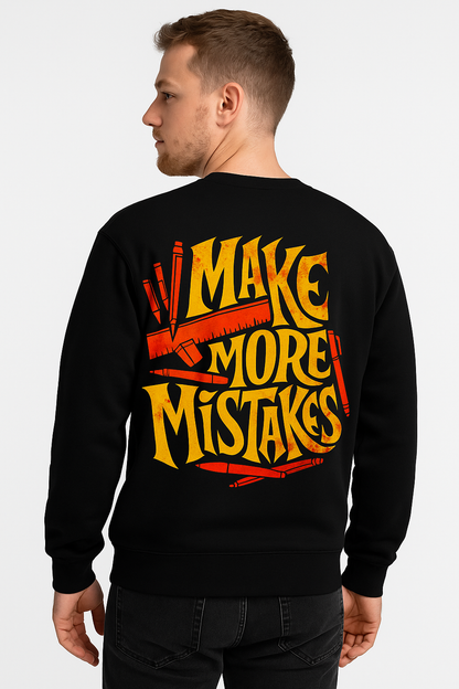 Make More Mistakes Sweatshirt