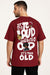 Too Loud Too Old Oversized T-Shirt