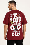 Too Loud Too Old Oversized T-Shirt